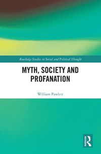 Cover image for Myth, Society and Profanation