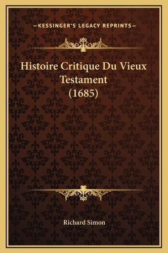 Histoire Critique Du Vieux Testament (1685)