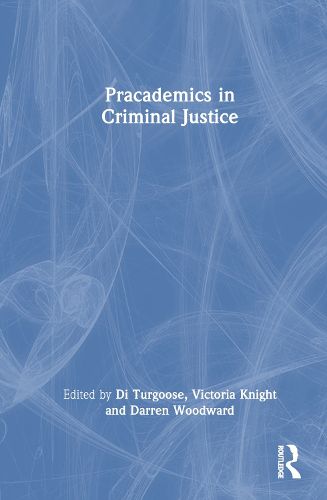 Cover image for Pracademics in Criminal Justice