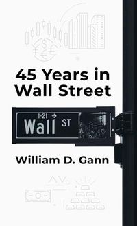 Cover image for 45 Years In Wall Street Hardcover