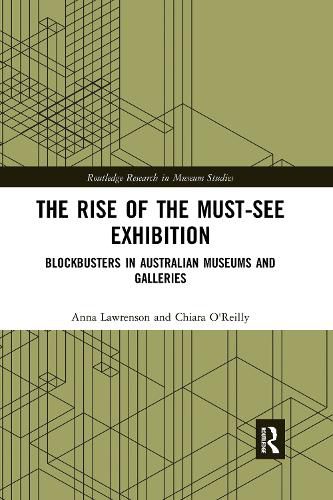 Cover image for The Rise of the Must-See Exhibition: Blockbusters in Australian Museums and Galleries