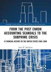 Cover image for From the Post Enron Accounting Scandals to the Subprime Crisis