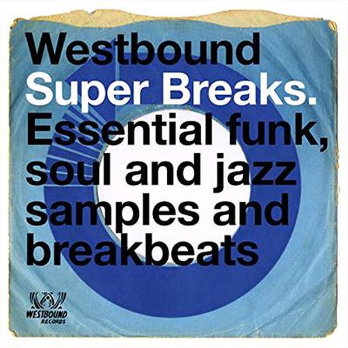 Westbound Super Breaks Essential Funk Soul And Jazz Samples And Breakbeats