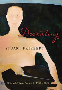 Cover image for Decanting: Selected & New Poems, 1967-2017