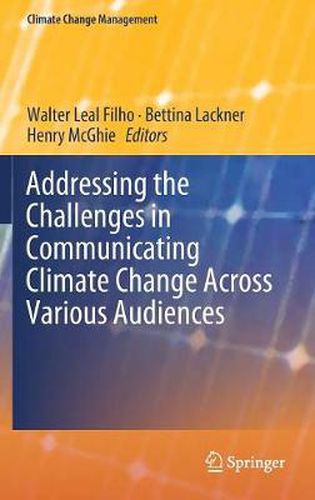 Cover image for Addressing the Challenges in Communicating Climate Change Across Various Audiences