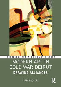 Cover image for Modern Art in Cold War Beirut