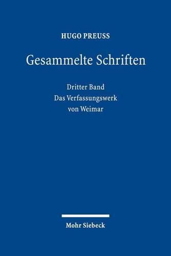 Cover image for Gesammelte Schriften: Dritter Band: Das Verfassungswerk von Weimar