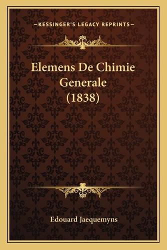 Elemens de Chimie Generale (1838)