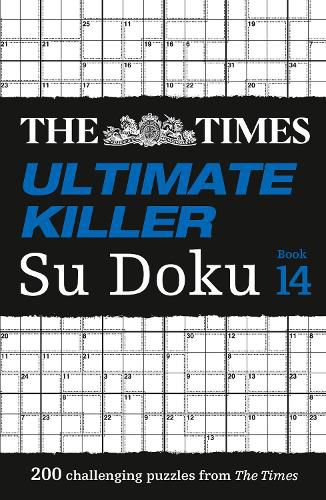The Times Ultimate Killer Su Doku Book 14: 200 of the Deadliest Su Doku Puzzles