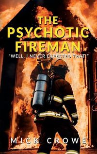 Cover image for The Psychotic Fireman