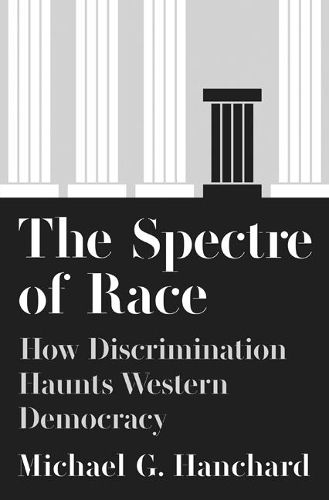 Cover image for The Spectre of Race: How Discrimination Haunts Western Democracy