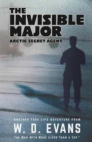 The Invisible Major: Arctic Secret Agent