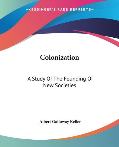 Cover image for Colonization: A Study of the Founding of New Societies