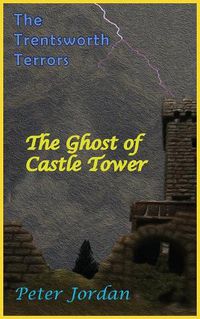 Cover image for Trentsworth Terrors: The Ghost of Castle Tower