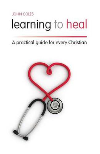 Cover image for Learning to Heal: A Pratical Guide for Every Christian