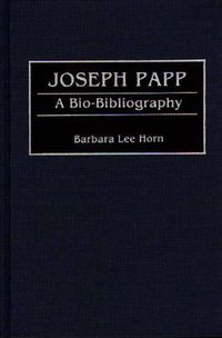 Cover image for Joseph Papp: A Bio-Bibliography