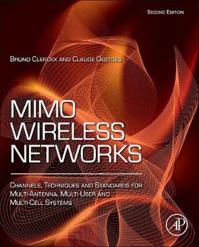 Cover image for MIMO Wireless Networks: Channels, Techniques and Standards for Multi-Antenna, Multi-User and Multi-Cell Systems