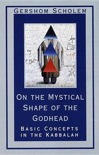 Cover image for On the Mystical Shape of the Godhead: Basic Concepts in the Kabbalah