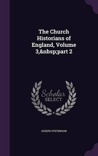 Cover image for The Church Historians of England, Volume 3, Part 2