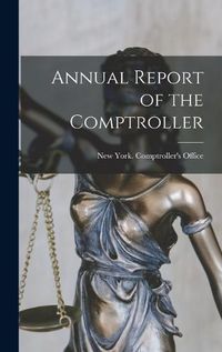 Cover image for Annual Report of the Comptroller