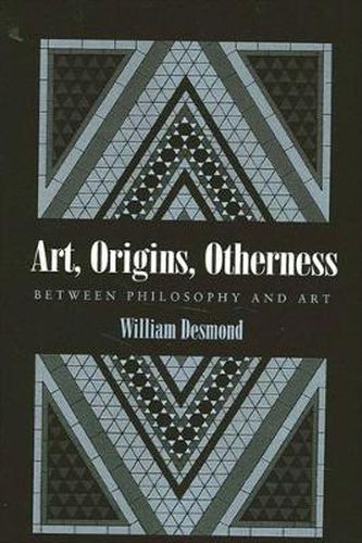 Art, Origins, Otherness: Between Philosophy and Art