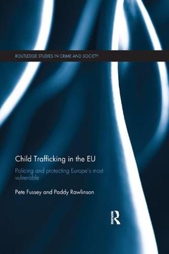 Cover image for Child Trafficking in the EU: Policing and Protecting Europe's Most Vulnerable