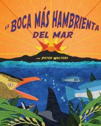 Cover image for La Boca Mas Hambrienta del Mar (Hungriest Mouth in the Sea, The)