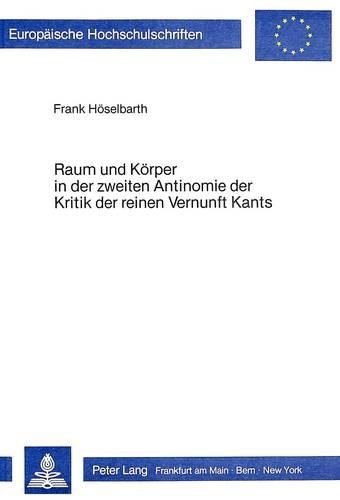 Cover image for Raum Und Koerper in Der Zweiten Antinomie Der Kritik Der Reinen Vernunft Kants