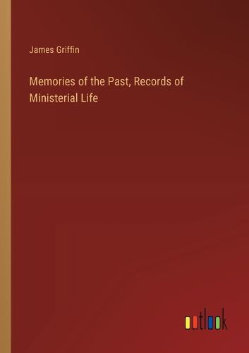 Memories of the Past, Records of Ministerial Life