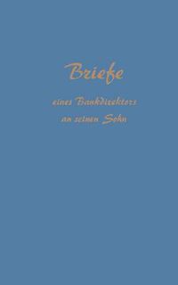 Cover image for Briefe Eines Bankdirektors an Seinen Sohn