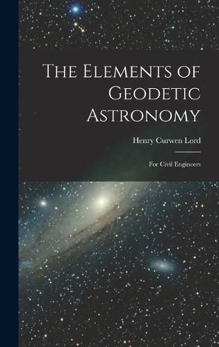 Cover image for The Elements of Geodetic Astronomy