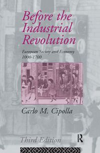 Cover image for Before the Industrial Revolution: European Society and Economy 1000-1700