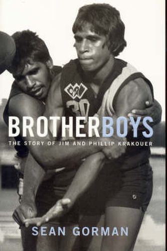 Brotherboys: The story of Jim and Phillip Krakouer