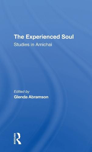 The Experienced Soul: Studies in Amichai