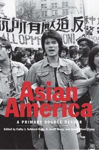 Cover image for Asian America: A Primary Source Reader