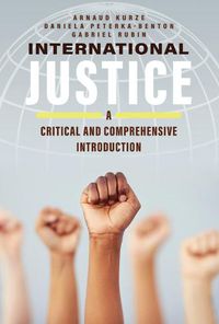 Cover image for International Justice: A Critical and Comprehensive Introduction