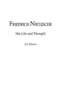 Cover image for Friedrich Nietzsche: His Life and Thought