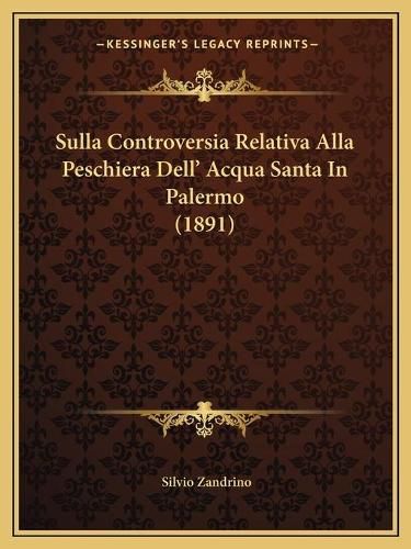 Cover image for Sulla Controversia Relativa Alla Peschiera Dell' Acqua Santa in Palermo (1891)