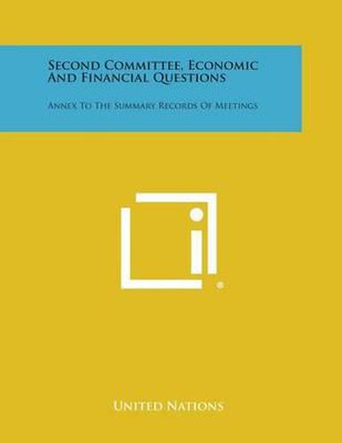 Cover image for Second Committee, Economic and Financial Questions: Annex to the Summary Records of Meetings