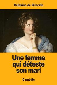 Cover image for Une femme qui deteste son mari