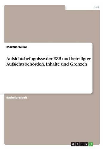 Cover image for Aufsichtsbefugnisse der EZB und beteiligter Aufsichtsbehoerden. Inhalte und Grenzen