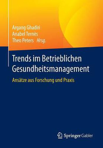 Cover image for Trends im Betrieblichen Gesundheitsmanagement: Ansatze aus Forschung und Praxis