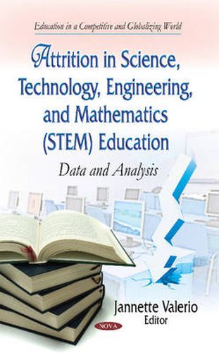 Cover image for Attrition in Science, Technology, Engineering & Mathematics (STEM) Education: Data & Analysis