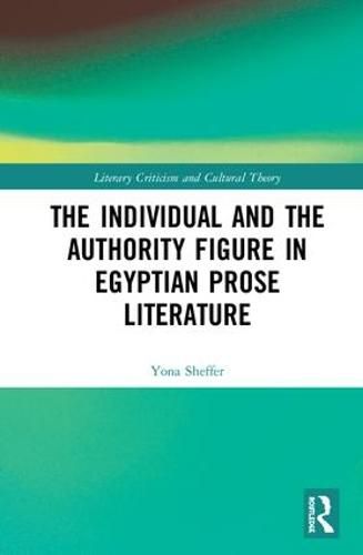 Cover image for The Individual and the Authority Figure in Egyptian Prose Literature