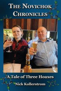 Cover image for The Novichok Chronicles, The Skripal and Navalny Hoaxes Compared