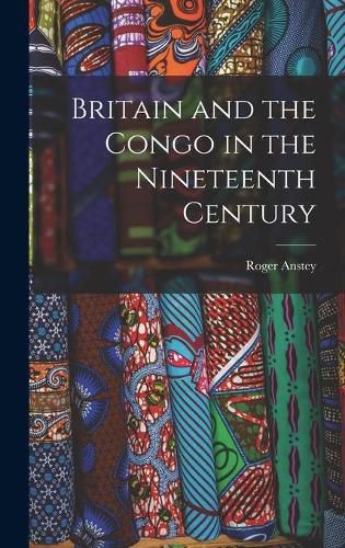 Cover image for Britain and the Congo in the Nineteenth Century