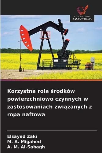 Cover image for Korzystna rola środkow powierzchniowo czynnych w zastosowaniach związanych z ropą naftową
