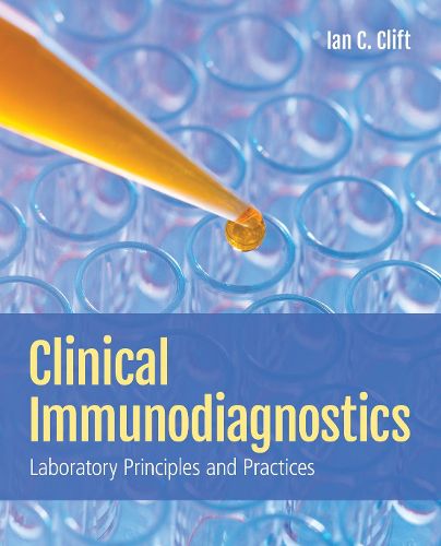 Cover image for Clinical Immunodiagnostics: Laboratory Principles And Practices