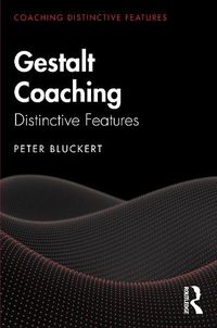 Cover image for Gestalt Coaching: Distinctive Features