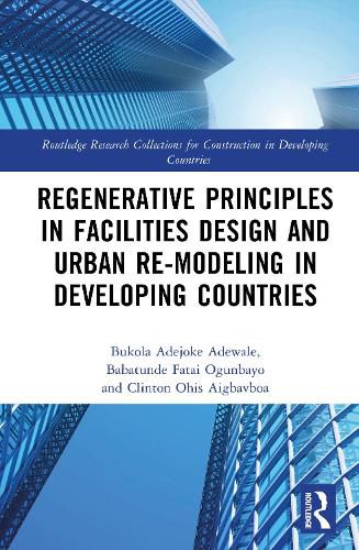 Cover image for Regenerative Principles in Facilities Design and Urban Re-modeling in Developing Countries